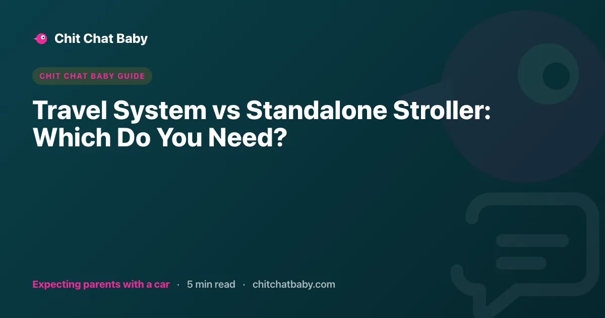 Travel System vs Standalone Stroller: Which Do You Need?